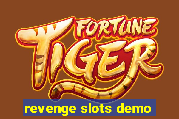 revenge slots demo